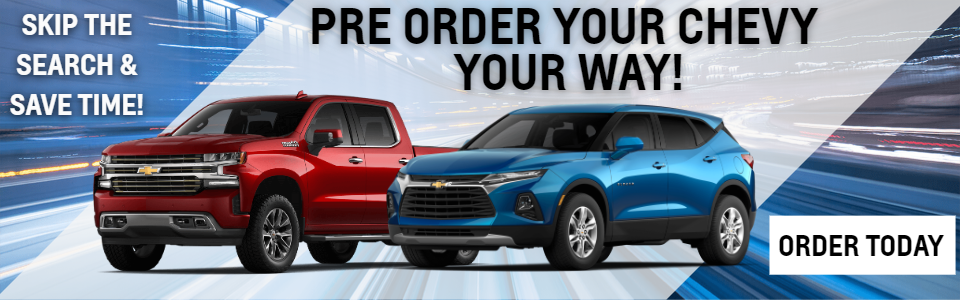 Pre Order Your Chevy Your Way!